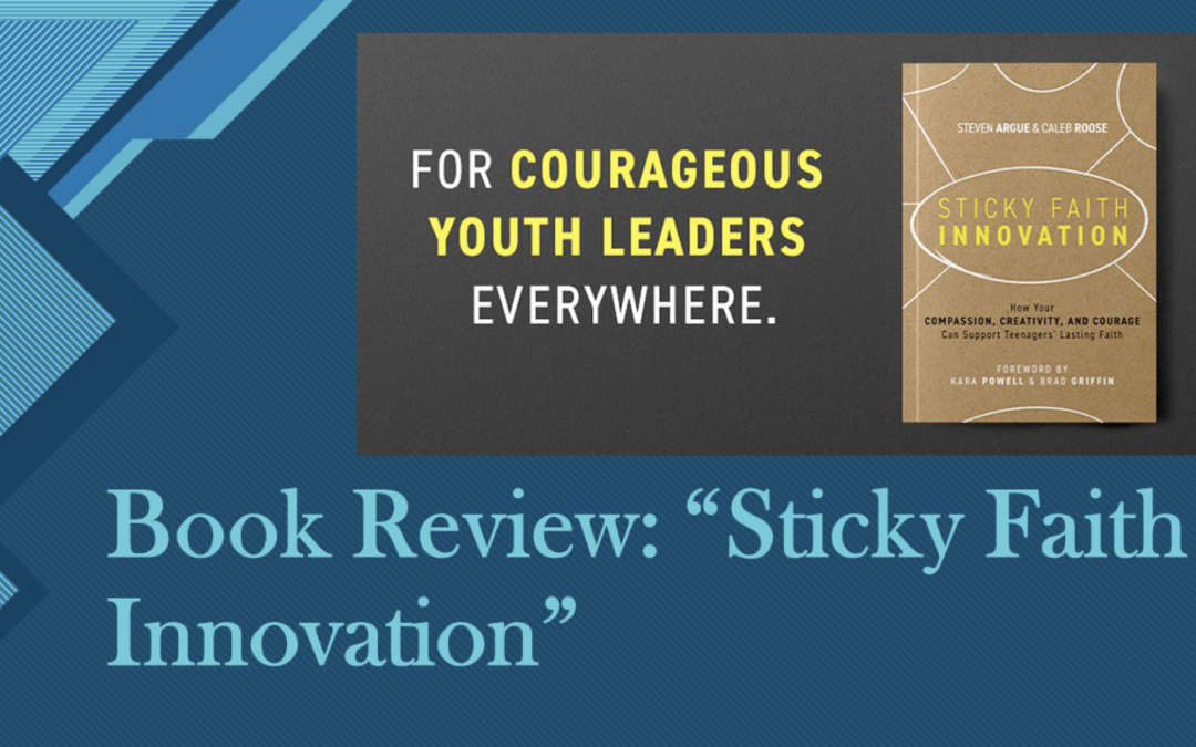 Book Review: “Sticky Faith Innovation”